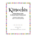 Kimochis Feeling Pillows Guide for Mental Health Professionals: Activities for helping children ages 5-12 process big feelings