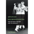 Advanced Ballroom Dancing - The Revised Theory and Technique