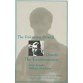 The Unknown Orwell and Orwell: The Transformation: The Transformation