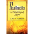 Postmillennialism: An Eschatology of Hope