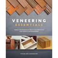 Veneering Essentials: Simple Techniques & Practical Projects for Today's Woodworker