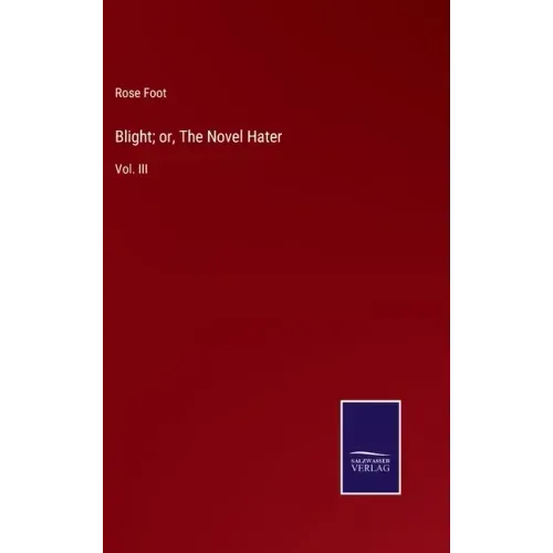 Blight; or, The Novel Hater: Vol. III
