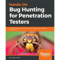 Hands-On Bug Hunting for Penetration Testers