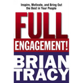 Full Engagement!: Inspire, Motivate, and Bring Out the Best in Your People