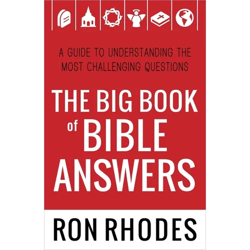 The Big Book of Bible Answers: A Guide to Understanding the Most Challenging Questions
