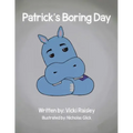 Patrick's Boring Day