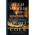 Such Miracles and Mischiefs