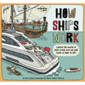 Lonely Planet Kids How Ships Work
