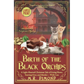 Birth of the Black Orchids: A Light-Hearted Christmas Tale of Going Home, Starting Over, and Murder- With Cats