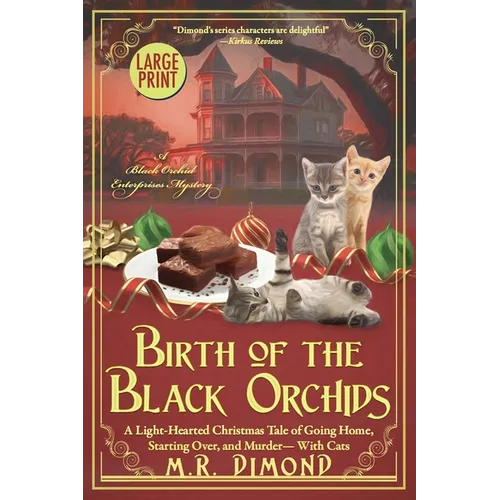 Birth of the Black Orchids: A Light-Hearted Christmas Tale of Going Home, Starting Over, and Murder- With Cats