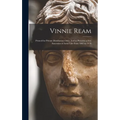 Vinnie Ream: Printed for Private Distribution Only: And to Preserve a Few Souvenirs of Artist Life From 1865 to 1878