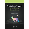 Schrödinger's Web: Race to Build the Quantum Internet