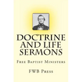 Doctrine and Life Sermons: Free Baptist Ministers