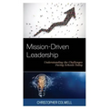 Mission-Driven Leadership: Understanding the Challenges Facing Schools Today