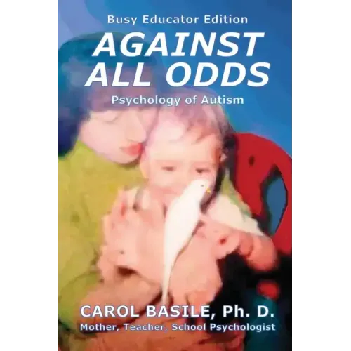 Against All Odds: Your Student's Life Journey With Autism
