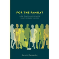 For the Family?: How Class and Gender Shape Women's Work
