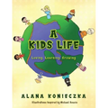 A Kids Life: Loving, Learning, Growing