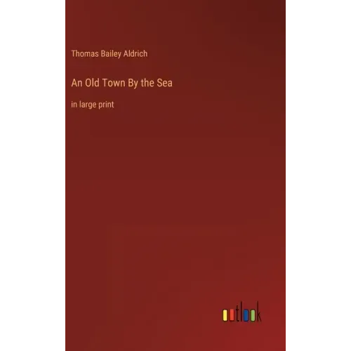 An Old Town By the Sea: in large print