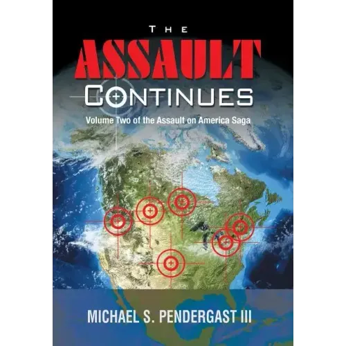 The Assault Continues: Volume Two of the Assault on America Saga