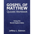 Gospel of Matthew Quizzes Workbook: Using the World English Bible