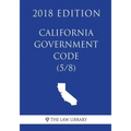 California Government Code (5/8) (2018 Edition)