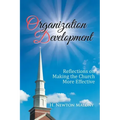 Organization Development: Reflections on Making the Church More Effective
