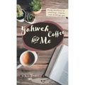 Yahweh Coffee and Me
