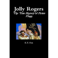 Jolly Rogers, the True History of Pirate Flags