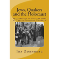 Jews, Quakers and the Holocaust: The Struggle to Save the Lives of Twenty-Thousand Children