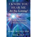 I Know You Hear Me. Are you Listening?