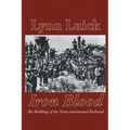 Iron Blood: The Building of the Trans-continental Railroad