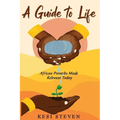 A Guide to Life: African Proverbs Made Relevant Today
