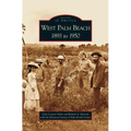 West Palm Beach: 1893 to 1950