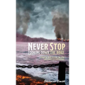 Never Stop Looking Down the Road