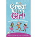 It's Great to Be a Girl!: A Guide to Your Changing Body