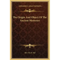 The Origin and Object of the Ancient Mysteries