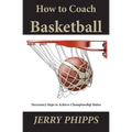 How to Coach Basketball: Necessary Steps to Achieve Championship Status