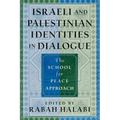 Israeli and Palestinian Identities in Dialogue: The School for Peace Approach