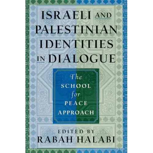 Israeli and Palestinian Identities in Dialogue: The School for Peace Approach