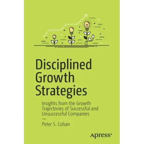 Disciplined Growth Strategies: Insights from the Growth Trajectories of Successful and Unsuccessful Companies