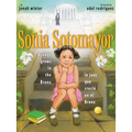 Sonia Sotomayor: A Judge Grows in the Bronx/La Juez Que Creció En El Bronx