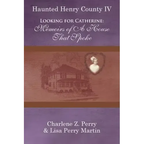 Looking for Catherine: Memoirs of a House That Spoke
