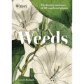 Weeds: The Beauty and Uses of 50 Vagabond Plants
