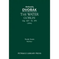 The Water Goblin, Op.107 / B.195: Study score