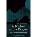 Nickel and a Prayer: The Autobiography of Jane Edna Hunter