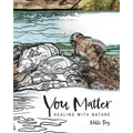 You Matter: Healing with Nature
