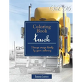 Big Truck Collection: Gray Scale Photo Adult Coloring Book, Mind Relaxation Stress Relief Coloring Book Vol6: Series of coloring book for ad