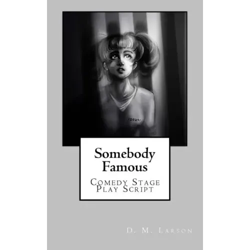 Somebody Famous: Comedy Stage Play Script