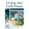 Living Into God's Dream: Dismantling Racism in America