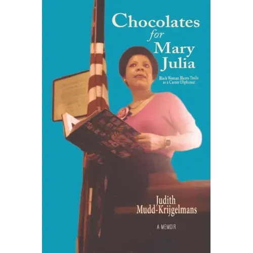 Chocolates for Mary Julia: Black Woman Blazes Trails as a Career Diplomat